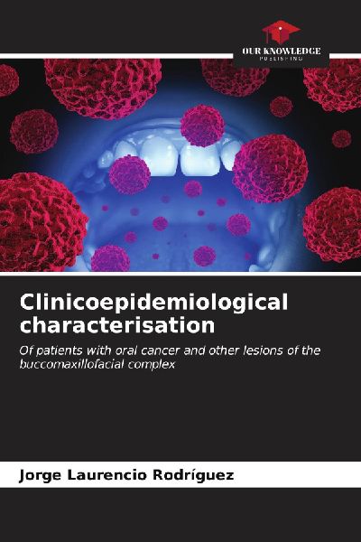 Clinicoepidemiological characterisation: Of patients with oral cancer and other lesions of the buccomaxillofacial complex