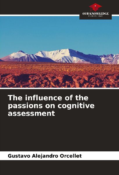 The influence of the passions on cognitive assessment