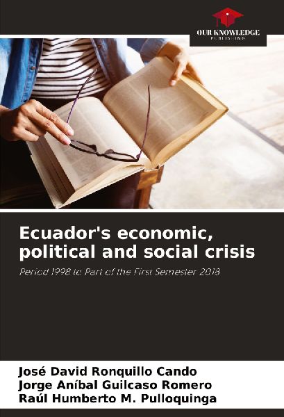 Ecuadors economic, political and social crisis: Period 1998 to Part of the First Semester 2018
