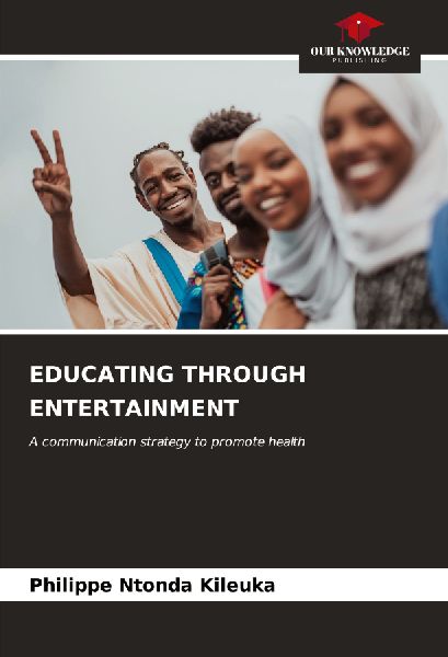 EDUCATING THROUGH ENTERTAINMENT: A communication strategy to promote health