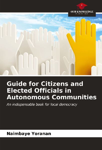 Guide for Citizens and Elected Officials in Autonomous Communities: An indispensable book for local democracy