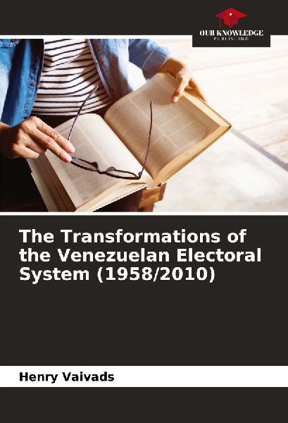 The Transformations of the Venezuelan Electoral System (1958/2010)