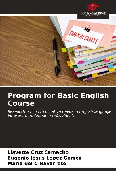 Program for Basic English Course: Research on communicative needs in English language inherent to university professionals