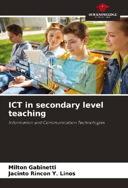 ICT in secondary level teaching: Information and Communication Technologies