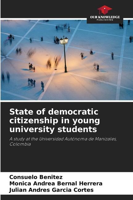 State of democratic citizenship in young university students: A study at the Universidad Autónoma de Manizales, Colombia