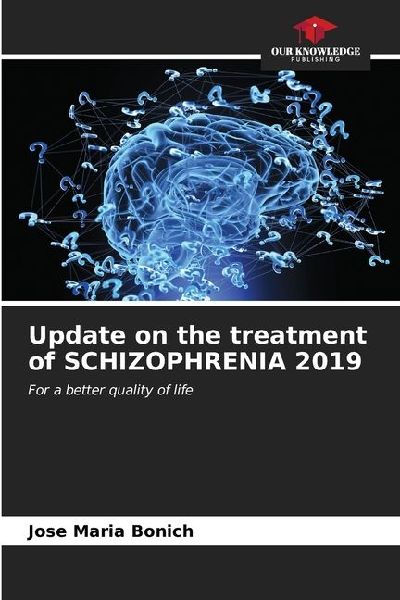 Update on the treatment of SCHIZOPHRENIA 2019: For a better quality of life