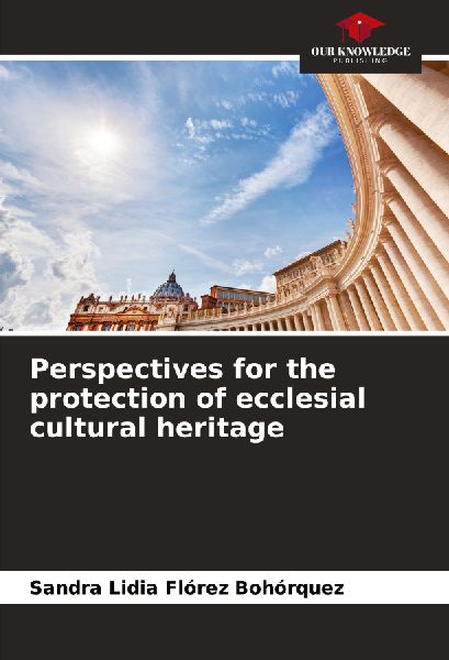 Perspectives for the protection of ecclesial cultural heritage