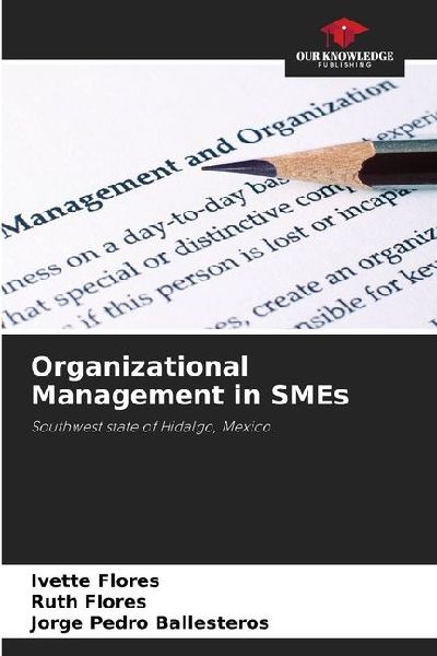Organizational Management in SMEs: Southwest state of Hidalgo, Mexico