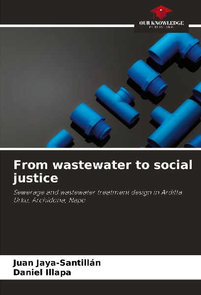From wastewater to social justice: Sewerage and wastewater treatment design in Ardilla Urku, Archidona, Napo