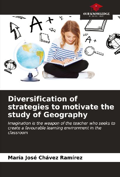 Diversification of strategies to motivate the study of Geography: Imagination is the weapon of the teacher who seeks to create a favourable learning environment in the classroom