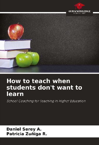 How to teach when students dont want to learn: School Coaching for Teaching in Higher Education