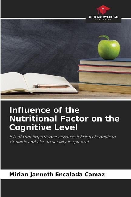 Influence of the Nutritional Factor on the Cognitive Level: It is of vital importance because it brings benefits to students and also to society in general