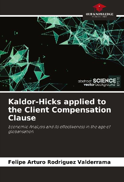 Kaldor-Hicks applied to the Client Compensation Clause: Economic Analysis and its effectiveness in the age of globalisation