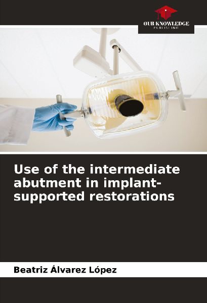 Use of the intermediate abutment in implant-supported restorations