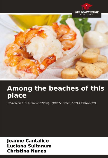 Among the beaches of this place: Practices in sustainability, gastronomy and research
