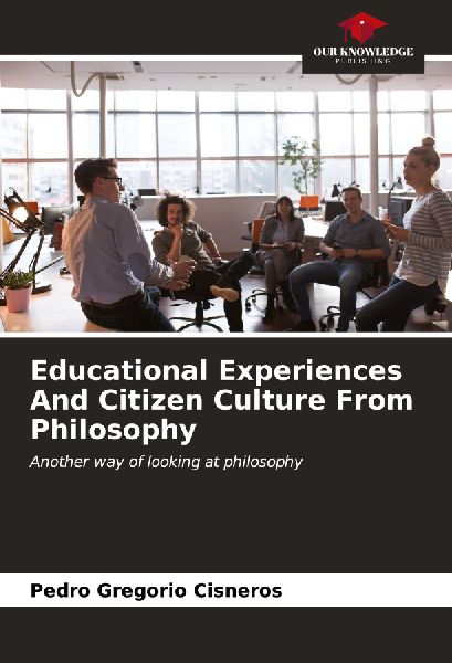Educational Experiences And Citizen Culture From Philosophy: Another way of looking at philosophy