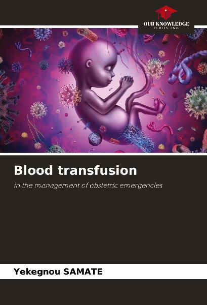 Blood transfusion: in the management of obstetric emergencies
