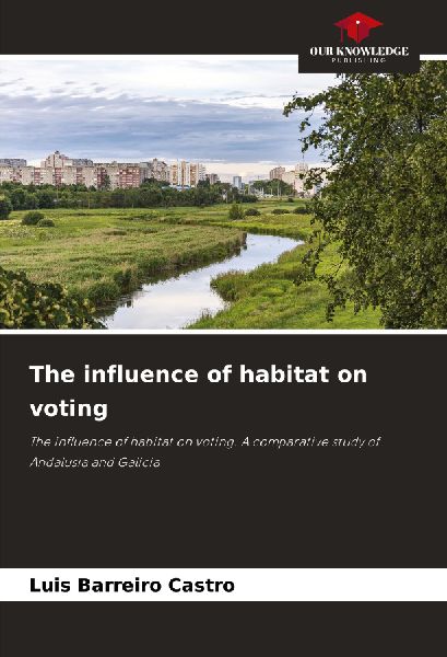The influence of habitat on voting: The influence of habitat on voting. A comparative study of Andalusia and Galicia