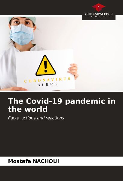 The Covid-19 pandemic in the world: Facts, actions and reactions