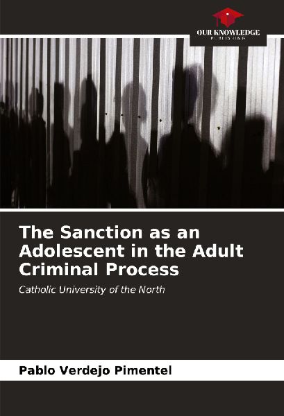The Sanction as an Adolescent in the Adult Criminal Process: Catholic University of the North