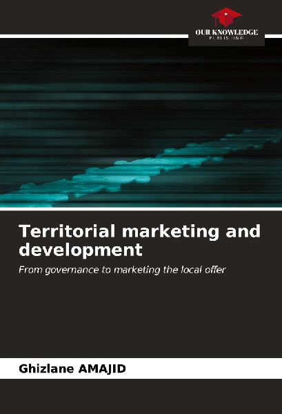 Territorial marketing and development: From governance to marketing the local offer