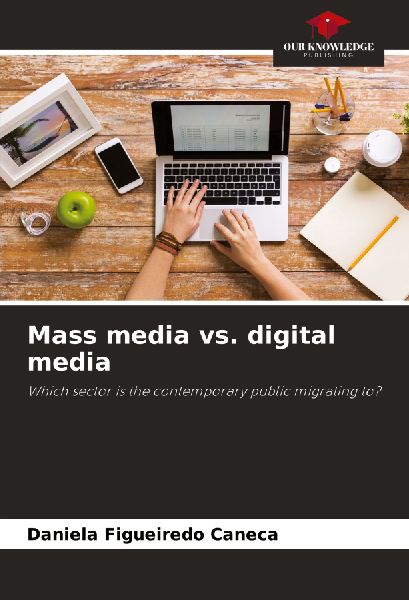 Mass media vs. digital media: Which sector is the contemporary public migrating to?