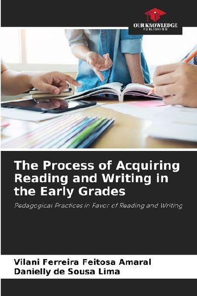 The Process of Acquiring Reading and Writing in the Early Grades: Pedagogical Practices in Favor of Reading and Writing
