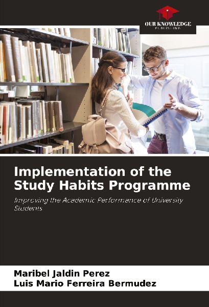 Implementation of the Study Habits Programme: Improving the Academic Performance of University Students