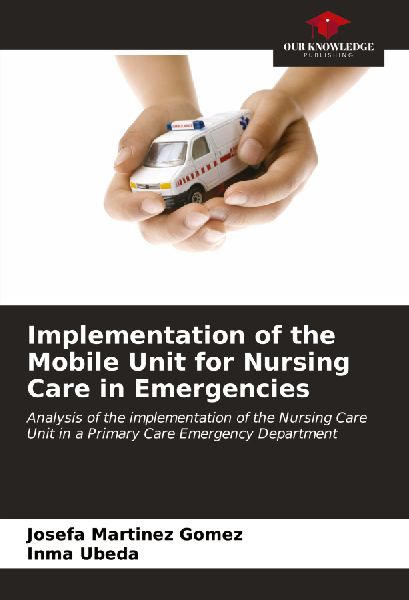 Implementation of the Mobile Unit for Nursing Care in Emergencies: Analysis of the implementation of the Nursing Care Unit in a Primary Care Emergency Department