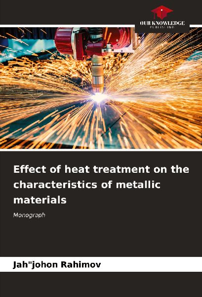 Effect of heat treatment on the characteristics of metallic materials: Monograph