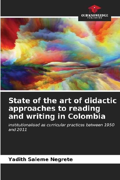 State of the art of didactic approaches to reading and writing in Colombia: Institutionalised as curricular practices between 1950 and 2011