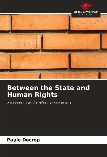 Between the State and Human Rights: Perceptions and analysis of key actors