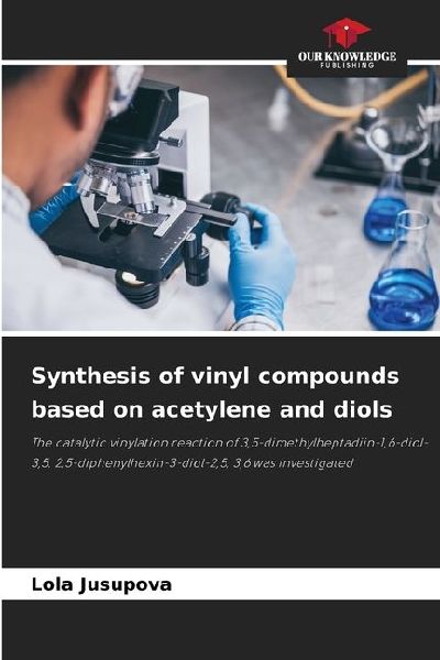 Synthesis of vinyl compounds based on acetylene and diols: The catalytic vinylation reaction of 3,5-dimethylheptadiin-1,6-diol-3,5, 2,5-diphenylhexin-3-diol-2,5, 3,6 was investigated