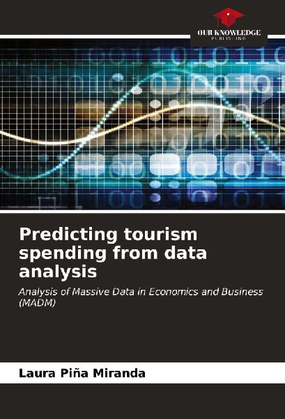 Predicting tourism spending from data analysis: Analysis of Massive Data in Economics and Business (MADM)
