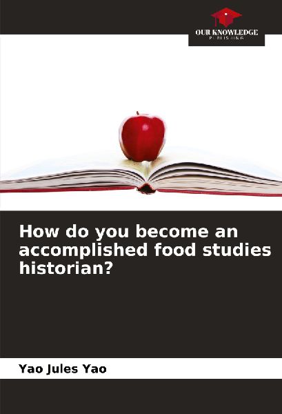 How do you become an accomplished food studies historian?