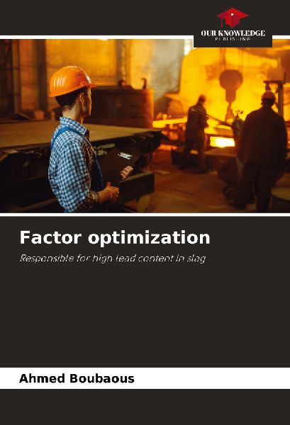 Factor optimization: Responsible for high lead content in slag