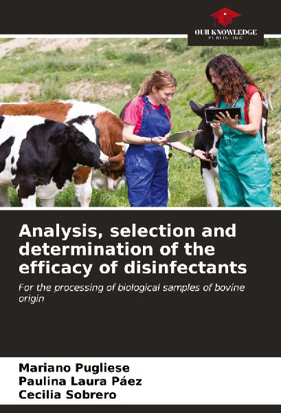 Analysis, selection and determination of the efficacy of disinfectants: For the processing of biological samples of bovine origin