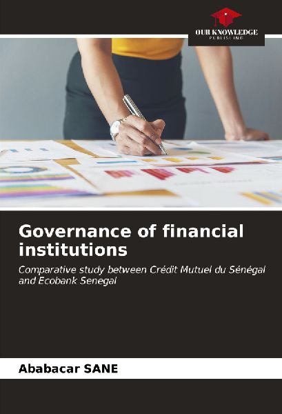 Governance of financial institutions: Comparative study between Crédit Mutuel du Sénégal and Ecobank Senegal