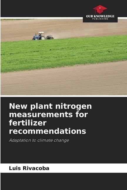 New plant nitrogen measurements for fertilizer recommendations: Adaptation to climate change