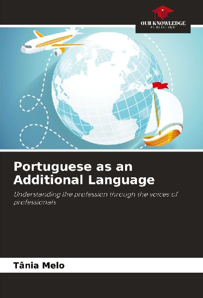 Portuguese as an Additional Language: Understanding the profession through the voices of professionals