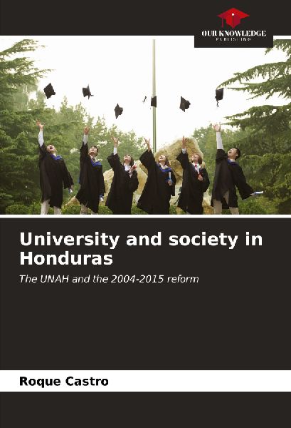 University and society in Honduras: The UNAH and the 2004-2015 reform