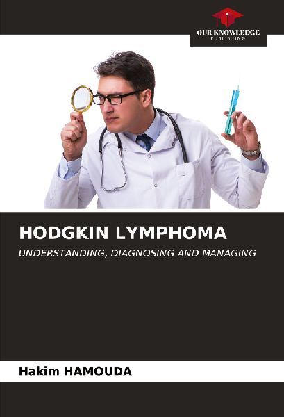 HODGKIN LYMPHOMA: UNDERSTANDING, DIAGNOSING AND MANAGING