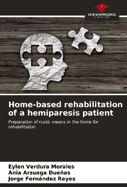 Home-based rehabilitation of a hemiparesis patient: Preparation of rustic means in the home for rehabilitation