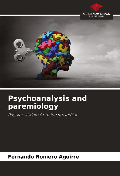 Psychoanalysis and paremiology: Popular wisdom from the proverbial