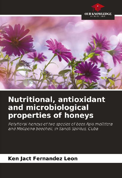 Nutritional, antioxidant and microbiological properties of honeys: Polyfloral honeys of two species of bees Apis mellifera and Melipona beecheii, in Sancti Spíritus, Cuba