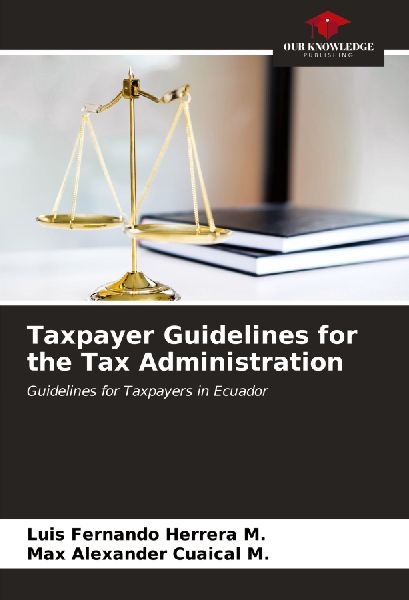 Taxpayer Guidelines for the Tax Administration: Guidelines for Taxpayers in Ecuador