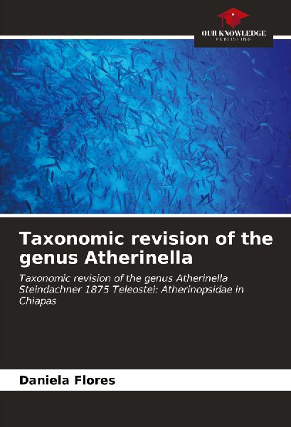 Taxonomic revision of the genus Atherinella: Taxonomic revision of the genus Atherinella Steindachner 1875 Teleostei: Atherinopsidae in Chiapas