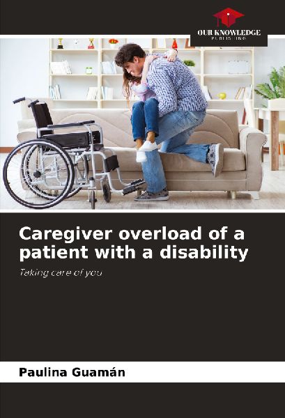 Caregiver overload of a patient with a disability: Taking care of you