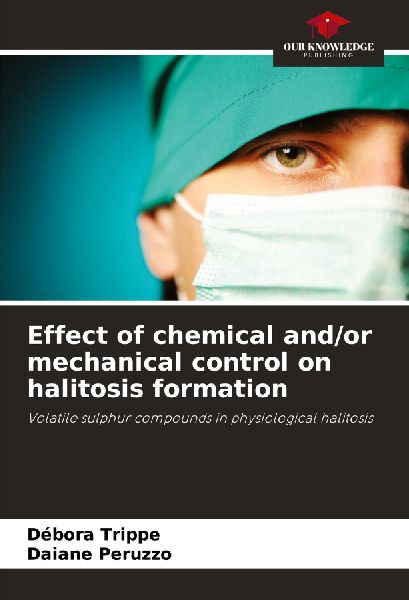 Effect of chemical and/or mechanical control on halitosis formation: Volatile sulphur compounds in physiological halitosis
