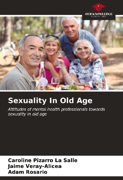 Sexuality In Old Age: Attitudes of mental health professionals towards sexuality in old age